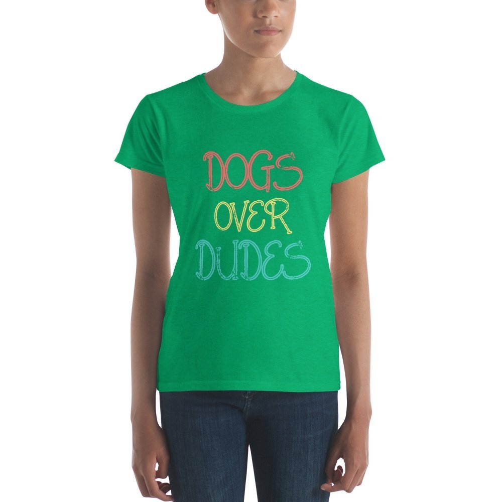 Dogs Over Dudes Women's Short Sleeve T-Shirt - The Barking Mutt